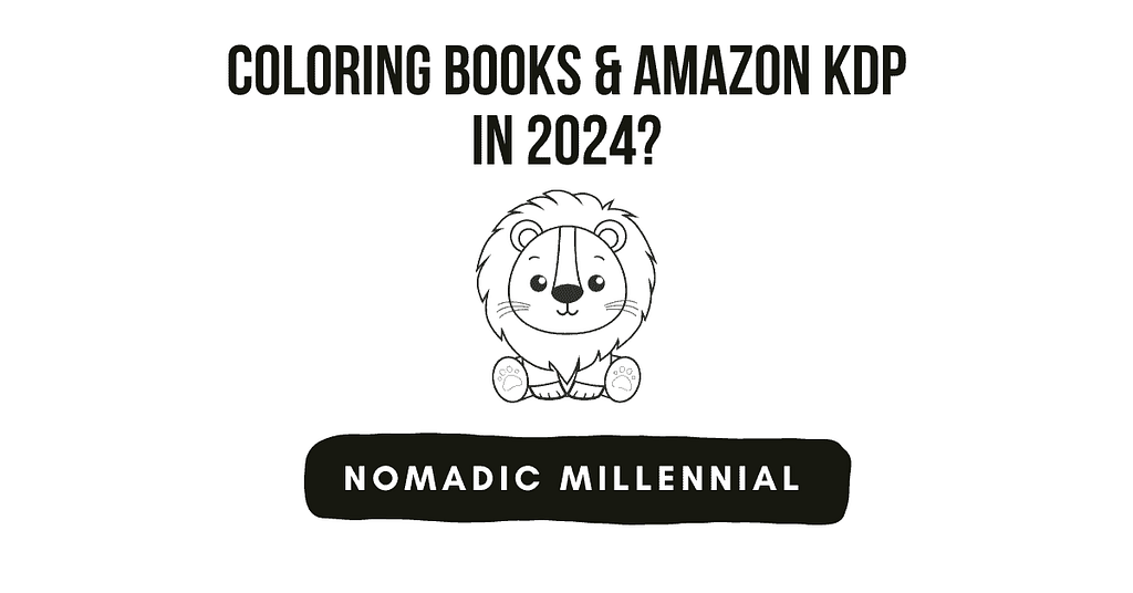 Selling coloring books on amazon kdp worth it in 2024 nomadic